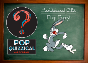 The old grey hare just is what he used to be: check out the latest PopQuizzical audio quiz!