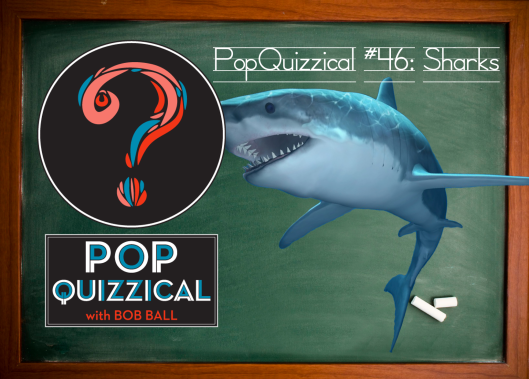 Need a heaping dose of sharks?  PopQuizzical has the audio quiz for you!